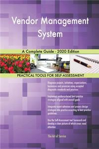 Vendor Management System A Complete Guide - 2020 Edition
