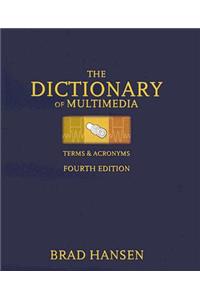 Dictionary of Multimedia Terms & Acronyms