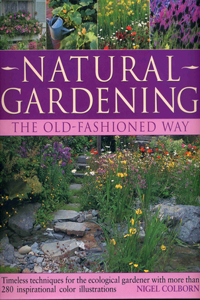 Natural Gardening: The Old-Fashioned Way