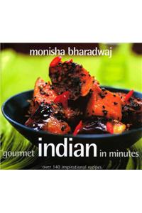 Gourmet Indian in Minutes: Over 140 Inspirational Recipes