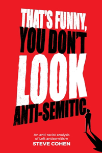 That's Funny, You Don't Look Anti-Semitic