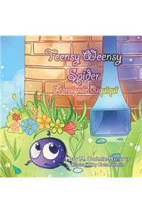 Teensy Weensy Spider/L'araignée Riquiqui