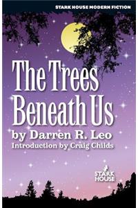 The Trees Beneath Us