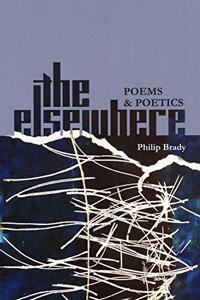 Elsewhere: Poems & Poetics