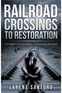 Railroad Crossing to Restoration