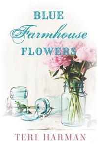 Blue Farmhouse Flowers