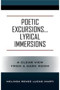 Poetic Excursions...Lyrical Immersions
