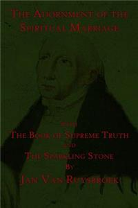 The Adornment of the Spiritual Marriage: With the Sparkling Stone and the Book of Supreme Truth