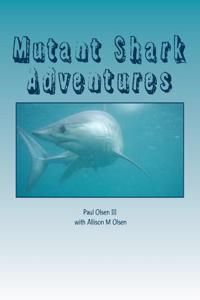 Mutant Shark Adventures