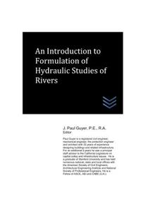 Introduction to Formulation of Hydraulic Studies of Rivers