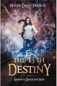 The 13th Destiny: Heaven's Deadliest Sign