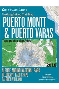 Trekking/Hiking Trail Map Puerto Montt & Puerto Varas Alerce Andino National Park Reloncavi, Lago Chapo, Calbuco Volcano Chile Los Lagos Topographic Map Atlas 1