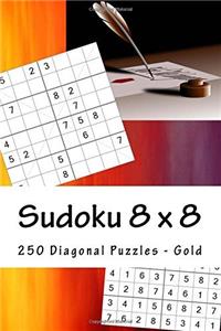 Sudoku 8 X 8 - 250 Diagonal Puzzles - Gold