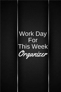 Work Day For This Week Organizer