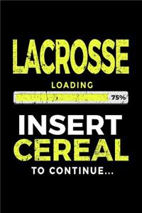 Lacrosse Loading 75% Insert Cereal To Continue