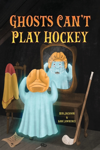 Ghosts Can't Play Hockey