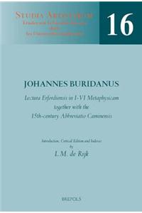 Lectura Erfordiensis in I-VI Metaphysicam, Together with the 15th-Century Abbreviatio Caminensis
