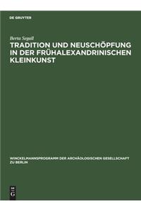 Tradition und Neuschöpfung in der frühalexandrinischen Kleinkunst