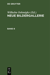 Neue Bildergallerie. Band 8