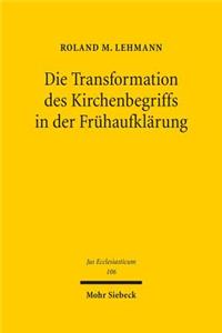 Die Transformation des Kirchenbegriffs in der Fruhaufklarung