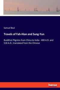 Travels of Fah-Hian and Sung-Yun