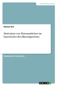 Motivation von Ehrenamtlichen im bayerischen Bevölkerungsschutz