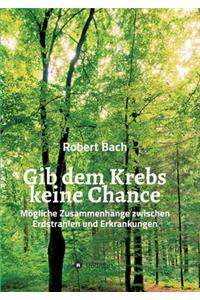 Gib dem Krebs keine Chance