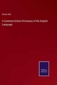 Common-School Dictionary of the English Language