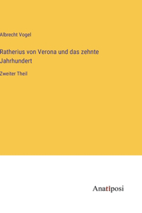 Ratherius von Verona und das zehnte Jahrhundert