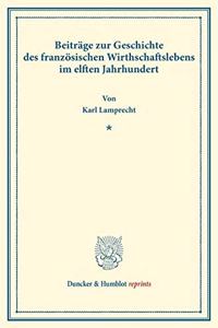Beitrage Zur Geschichte Des Franzosischen Wirthschaftslebens Im Elften Jahrhundert