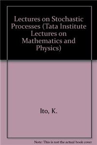 Lectures on Stochastic Processes