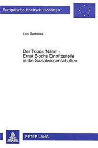 Der Topos 'Naehe' - Ernst Blochs Eintrittsstelle in die Sozialwissenschaften