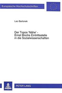 Der Topos 'Naehe' - Ernst Blochs Eintrittsstelle in Die Sozialwissenschaften