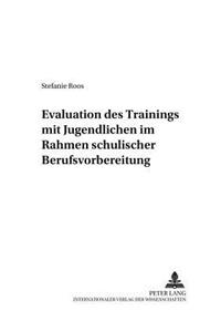 Evaluation Des «Trainings Mit Jugendlichen» Im Rahmen Schulischer Berufsvorbereitung
