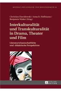 Interkulturalitaet und Transkulturalitaet in Drama, Theater und Film