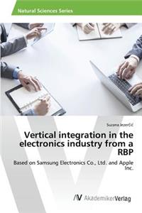 Vertical integration in the electronics industry from a RBP