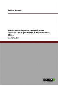 Politische Partizipation und politisches Interesse von Jugendlichen auf kommunaler Ebene