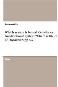 Which system is better? One-tier or two-tier-board system? Where is the COMI of ThyssenKrupp AG