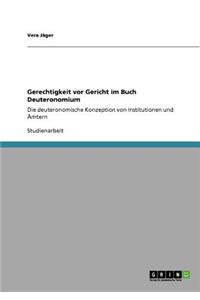 Gerechtigkeit vor Gericht im Buch Deuteronomium