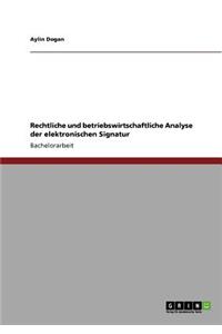 Rechtliche und betriebswirtschaftliche Analyse der elektronischen Signatur