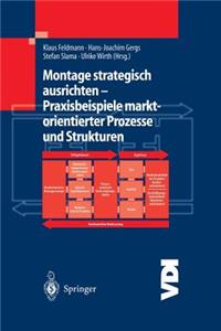 Montage Strategisch Ausrichten -- Praxisbeispiele Marktorientierter Prozesse Und Strukturen