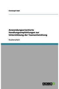 Anwendungsorientierte Handlungsempfehlungen zur Unterstützung der Teamentwicklung