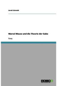 Marcel Mauss und die Theorie der Gabe