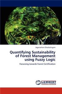 Quantifying Sustainability of Forest Management using Fuzzy Logic