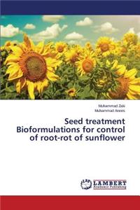 Seed treatment Bioformulations for control of root-rot of sunflower