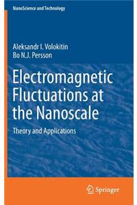 Electromagnetic Fluctuations at the Nanoscale