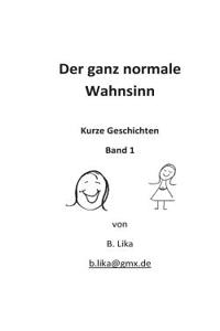 ganz normale Wahnsinn