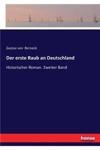 erste Raub an Deutschland