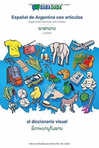 BABADADA, Español de Argentina con articulos - Laotian (in lao script), el diccionario visual - visual dictionary (in lao script)