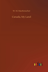 Canada, My Land